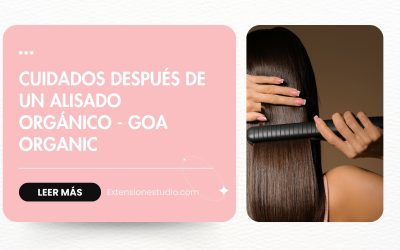 Cuidados post alisado orgánico: cómo mantener el liso y el pelo sano