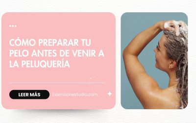 Cómo preparar el pelo antes de ir a la peluquería para conseguir un mejor resultado